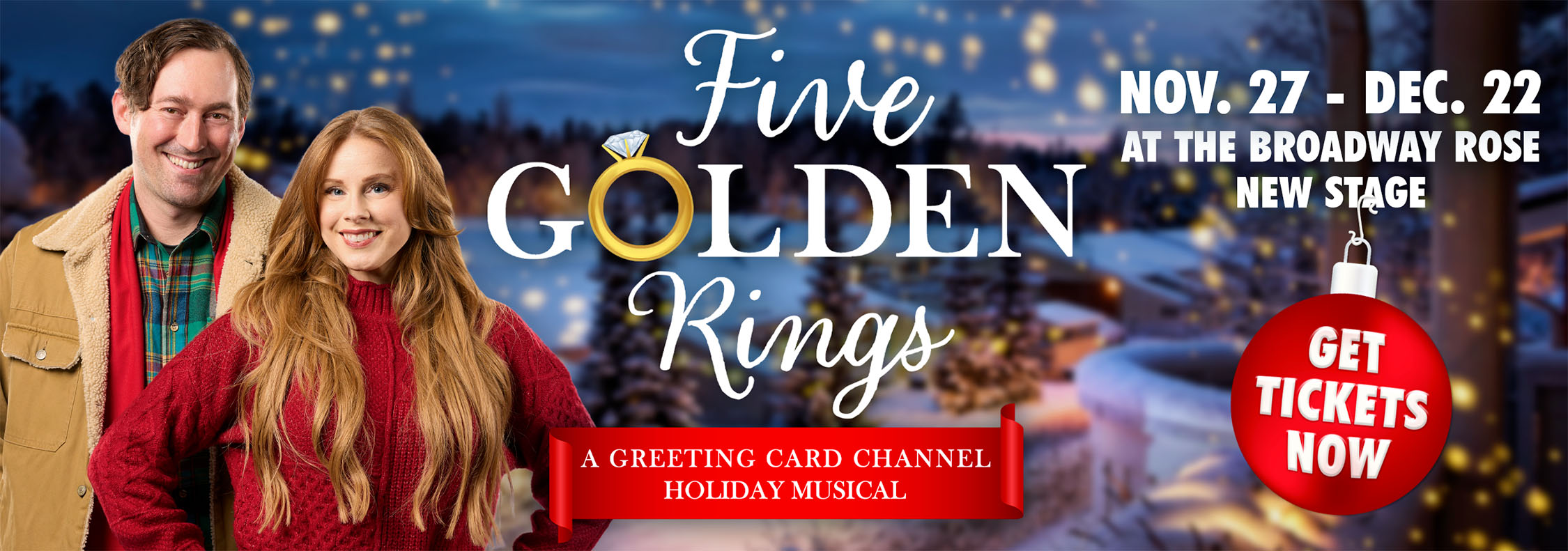 Five Golden Rings, a greeting card channel holiday musical. November 27 to December 22 at the Broadway Rose New Stage. Click here for tickets.