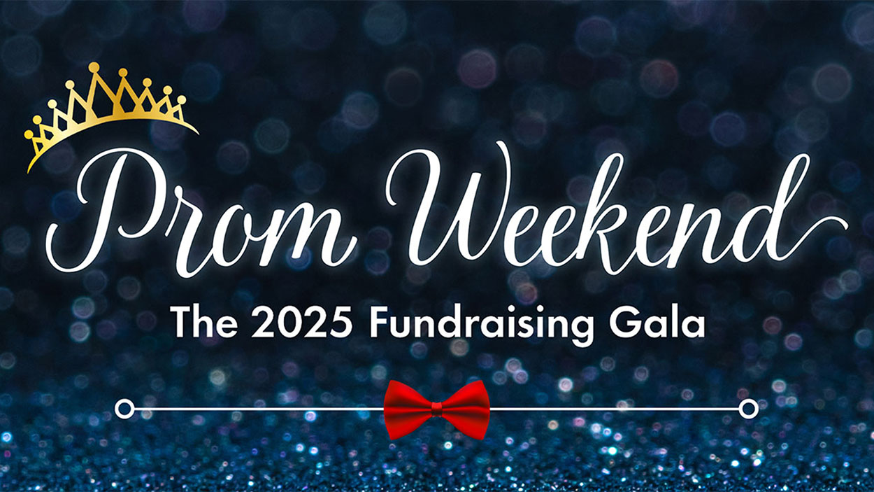 Graphic reading Prom Weekend the 2025 fundraising gala.