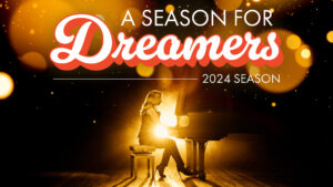 2024 Season for Dreamers banner.