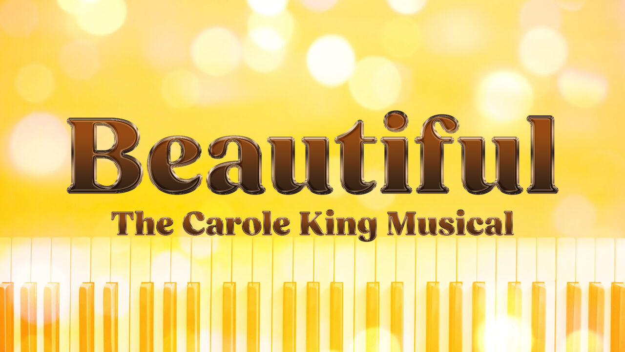 Beautiful: The Carole King Musical | Broadway Rose Theatre Company