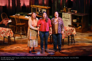Danielle Valentine, Malia Tippets, and Sharon Maroney in The Spitfire Grill at Broadway Rose Theatre Company, May 30 - June 23, 2024. Photo by Fletcher Wold.