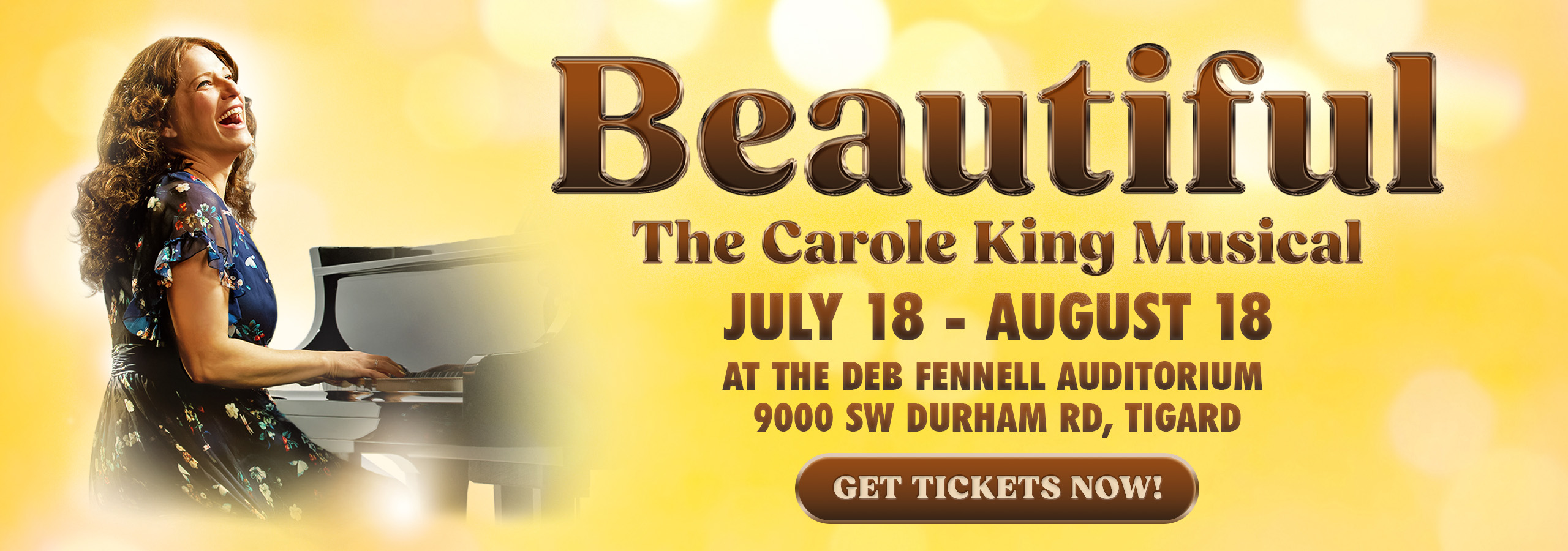 Beautiful, the Carole King musical. July 18 to August 18 at the Deb Fennell Auditorium. Click here for tickets.