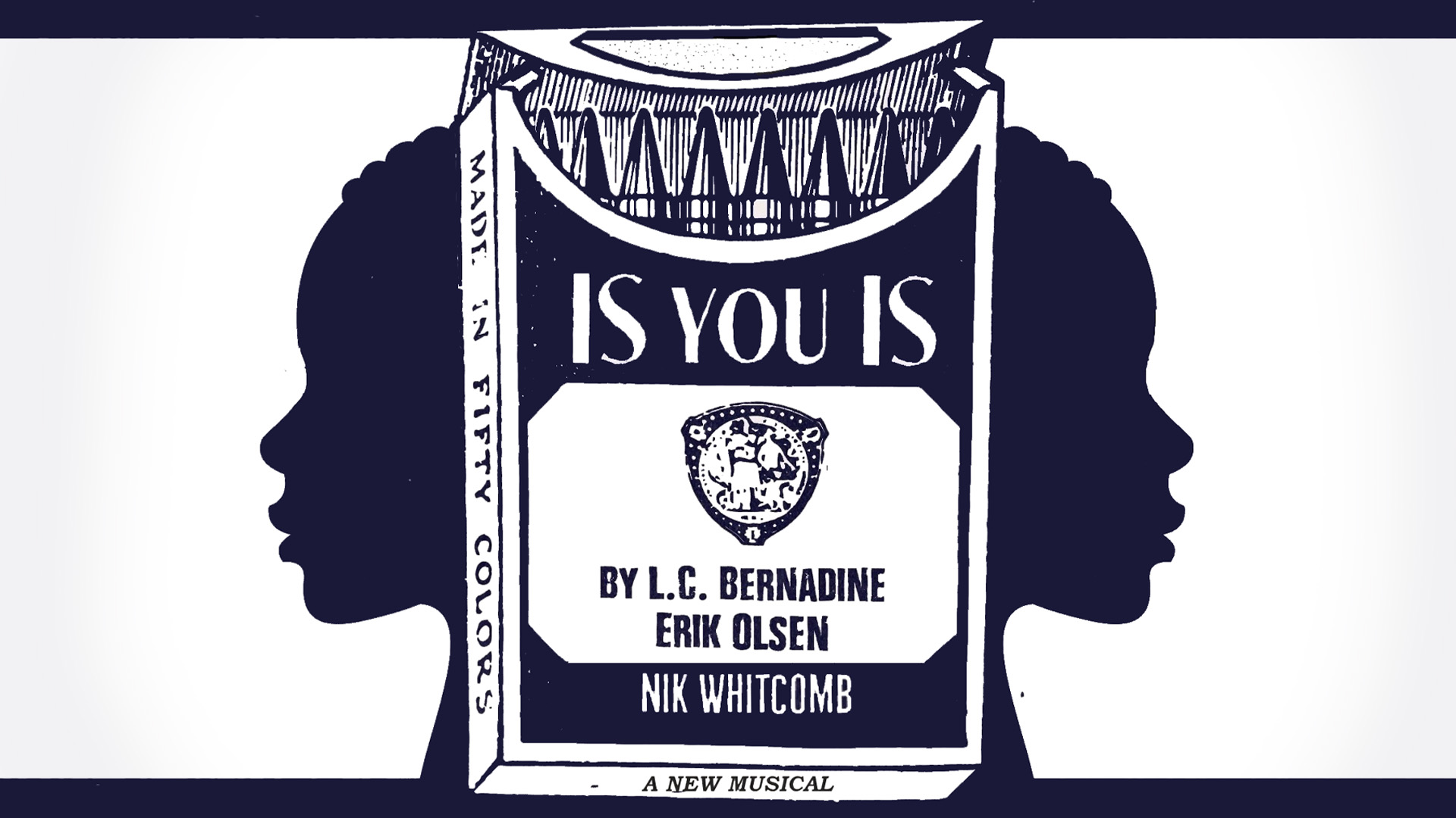 IS YOU IS logo, featuring silhouettes of two faces in profile . The are on either side of a box of crayons, but its label reads "IS YOU IS", by L.C. Bernadine, Erik Olsen and Nik Whitcomb.