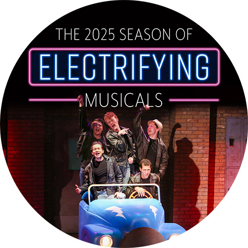 The 2025 Season of electrifying musicals.