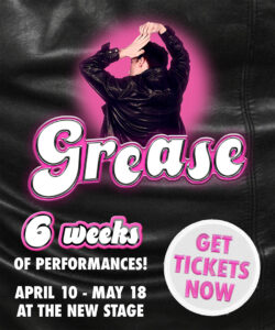 Grease at the Broadway Rose New Stage. April 10 to May 18. Click here to get tickets.